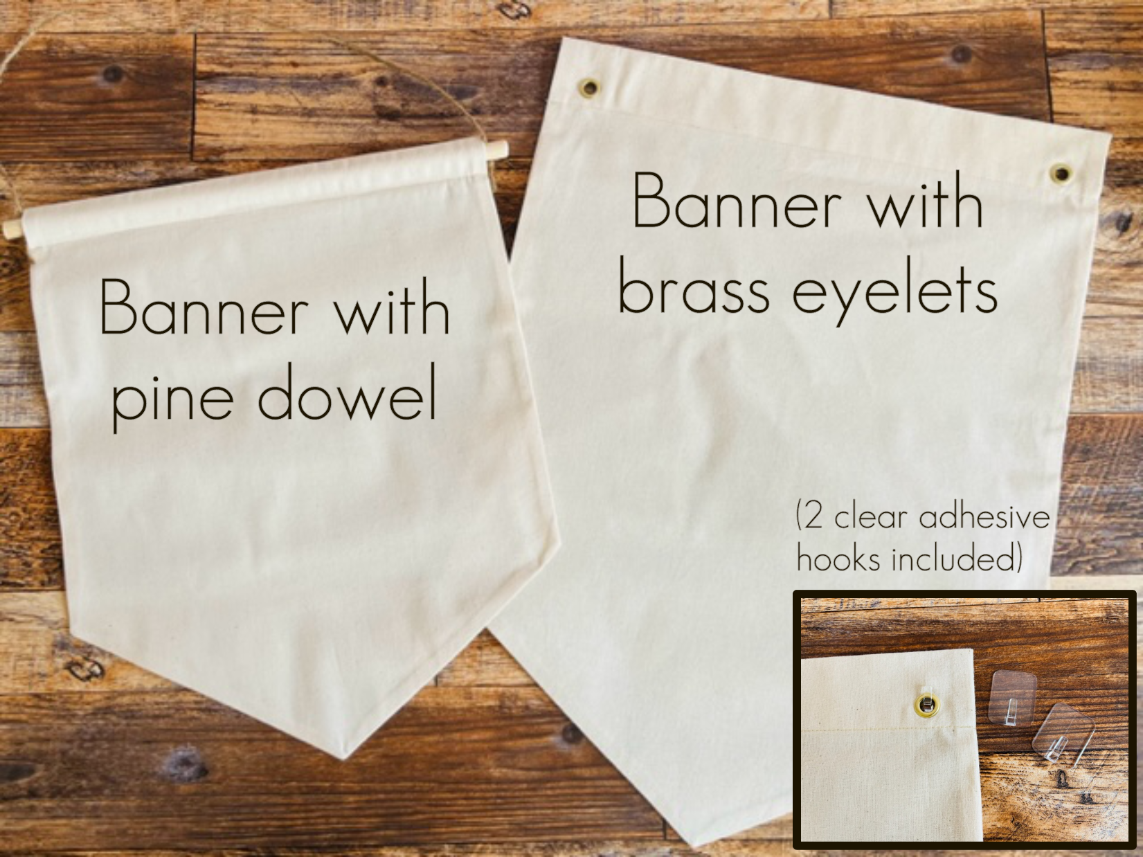 two plain canvas banners - one shown with pine dowel and the other has brass eyelets